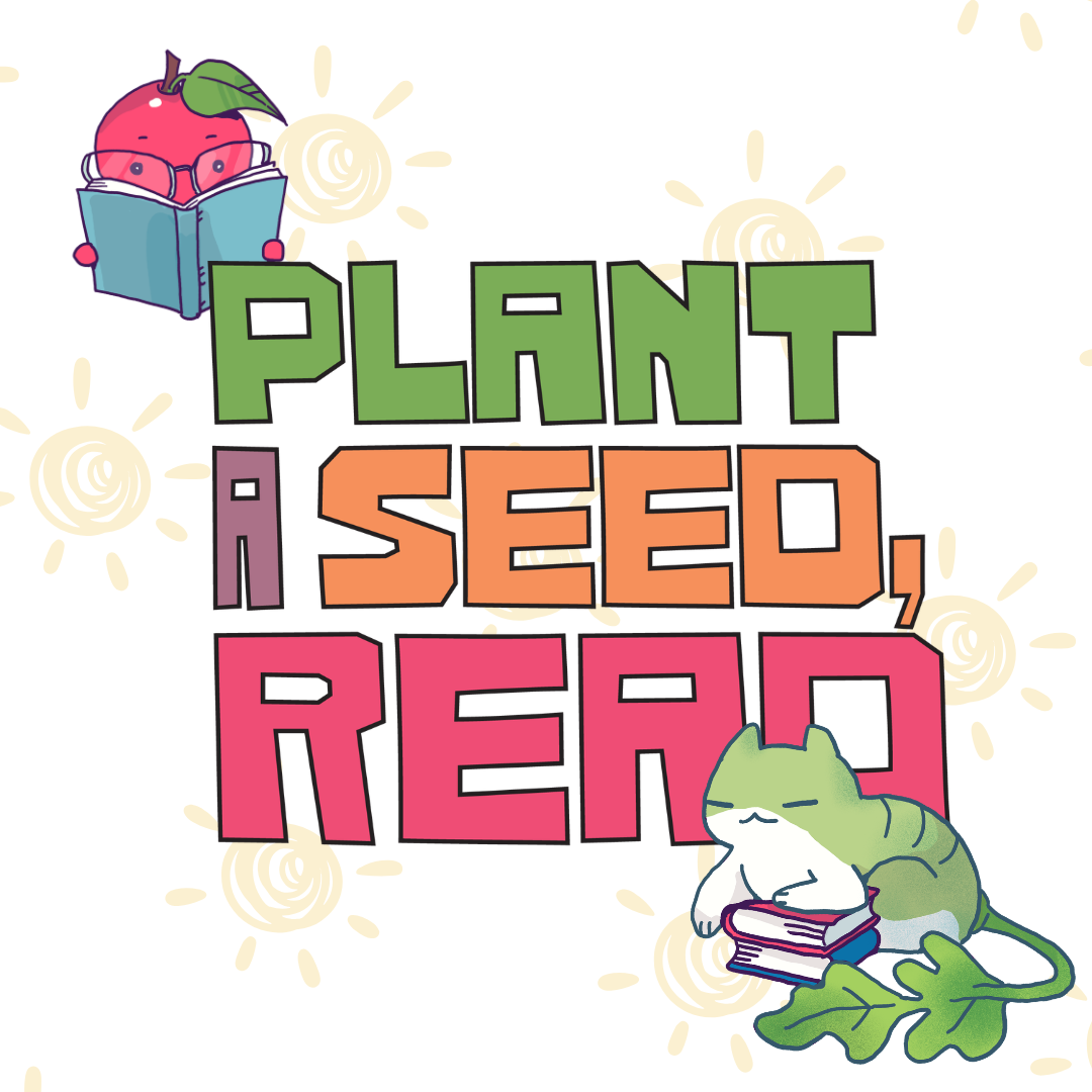 The words "Plant A Seed, Read" with an image of a beet reading in the top left, and a cat-like plant sleeping on a pile of books in the bottom right.