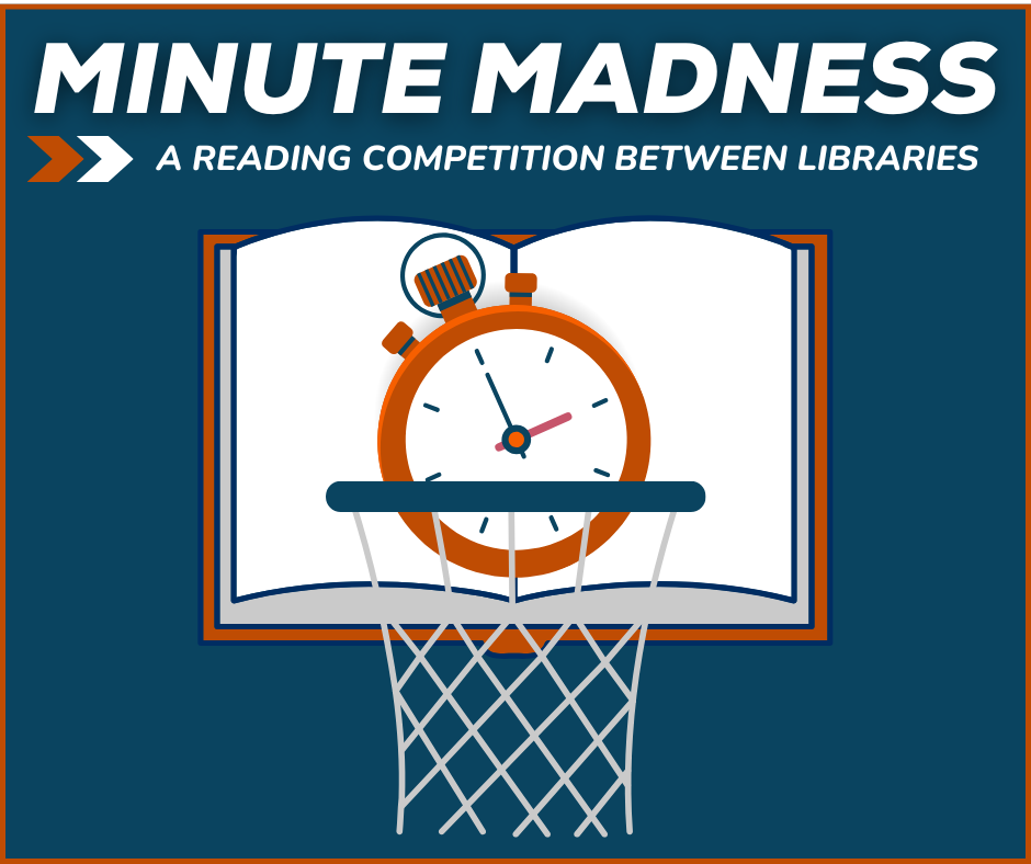 Logo for the March Minute Madness reads: "Minute Madness: A Reading Competition Between Libraries"