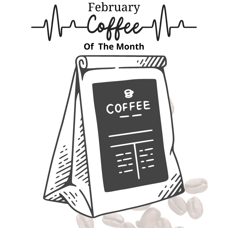 white background with a black and white drwaing of a bag of coffee grounds and black text that reads February Coffee of the Month